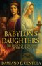 Babylon's Daughters: The Legacy of Seduction in the Nations