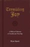 Trembling Joy: A Biblical Defense of Traditional Worship