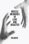 Muscle Memories of Love and Disaster