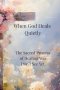 When God Heals Quietly: The Sacred Process of Healing You Don't See Yet
