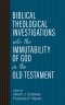 Biblical Theological Investigations into the Immutability of God in the Old Testament
