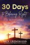 30 Days to Believing Right! A Devotional