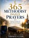 365 Methodist Daily Prayers: Scripture, Devotions, and Daily Spiritual Renewal for Peace, Strength, and Faith