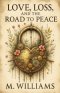 Love, Loss, and the Road to Peace