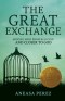 The Great Exchange: Moving Away from Religion and Closer to God: Moving Away from Religion