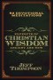 Excerpts of Christian Wisdom: Ancient and New : 52 Devotional Meditations
