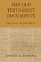 THE OLD TESTAMENT DOCUMENTS: Can They Be Trusted?