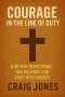 Courage In the Line of Duty: A 30-Day Devotional for Military and First Responders