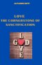 Love, the Cornerstone of Sanctification