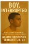 Boy, Interrupted: A Southern Memoir of Faith, Identity, and Becoming