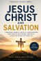 Theology Made Simple: Jesus Christ and Salvation: A Beginner-Friendly Guide to Understanding Who Jesus Is, Why He Died, and What Salvation Means for Y