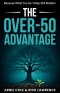 The Over-50 Advantage: Because What You Do Today Still Matters