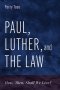 Paul, Luther, and the Law: How, Then, Shall We Live?