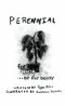 PERENNIAL: for worse ...or for better
