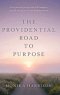 The Providential Road to Purpose