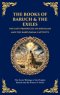 The Books of Baruch & The Exiles - The Lost Prophecies of Jerusalem and the Babylonian Captivity: The Secret Writings of the Prophet Baruch and the Fu