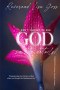 DON'T FORGET TO SEE GOD IN THE DETAILS :  EXPERIENCING THE INTIMACY OF GOD WHEN YOU THOUGHT HE ABANDONED YOU