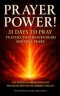 Prayer Power!: 31 Days to Pray Prayers that Heaven Hears and Hell Fears