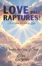 LOVE THAT RAPTURES! IT IS TIME TO FALL IN LOVE.: Decoding the Song of Songs
