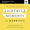 Lightbulb Moments in Marriage Bible Study: Audio