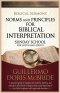 Norms and Principles for Biblical Interpretation: A practical guide to exegesis for students, leaders, and preachers who desire to deepen their unders