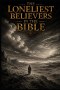 The Loneliest Believers in the Bible