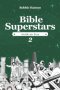 BIBLE SUPERSTARS : Faith on Fire