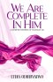 We Are Complete In Him