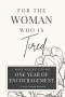 For the Woman Who Is Tired: 365 Days of Encouragement for the Woman Who Keeps Going