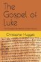 The Gospel of Luke: The Chronological New Testament 3rd Edition Volume 4