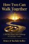 How Two Can Walk Together: A 30- Day Devotional to a Stronger Marriage