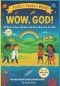 Wow, God!: 90 days of Awe, Wonder and God's Big Love for Kids