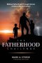 The Fatherhood Challenge: Biblical Fatherhood Through Storms of Adversity and Culture