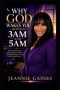 WHY GOD WAKES YOU BETWEEN 3 AM AND 5 AM: Divine Encounters, Spiritual Discernment, And Responding To God In The Night Season