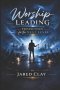 Worship Leading: Perspectives for the Next Level