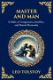 Master and Man: A Story of Greed, Redemption, and the Power of Compassion (Large Print Deluxe Edition For Easy Reading)