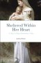 Sheltered Within Her Heart: 33 Days to Deeper Entrustment to Mary