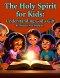 The Holy Spirit for Kids: Understanding God's Gift: Christian identity for kids, God made me special book, Bible-based self-worth for children, Christ