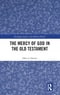 The Mercy of God in the Old Testament
