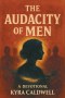 The Audacity of Men
