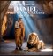 The Story of Daniel: A Tale of Courage, Faith & Adventure