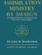 Assimilation Ministry By Design: Building Intentional pathways From First Visit to Discipleship
