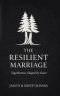 The Resilient Marriage: Togetherness shaped by grace.