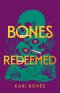 Bones of the Redeemed: A Southwestern Mystery