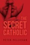 The Secret Catholic