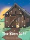 The Barn Gift