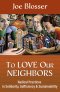 To Love Our Neighbors: Radical Practices in Solidarity, Sufficiency, and Sustainability