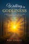 Walking In Godliness: A Daily Journey Through Proverbs to Reflect God's Character