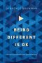 Being Different is OK: Living in a world that doesn't grasp the gospel