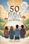 50 Bible Stories For Gen Z Teens In A Modern World: Connecting The Youth of Digital Generation To The Lessons and Scriptures of Old and New Testaments